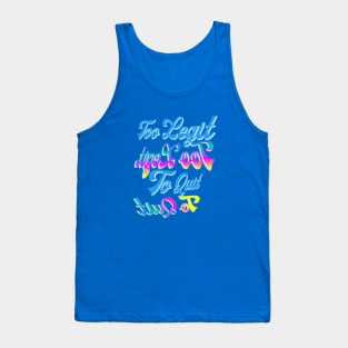 Too Legit to Quit  - Reverse text, great for selfies Tank Top